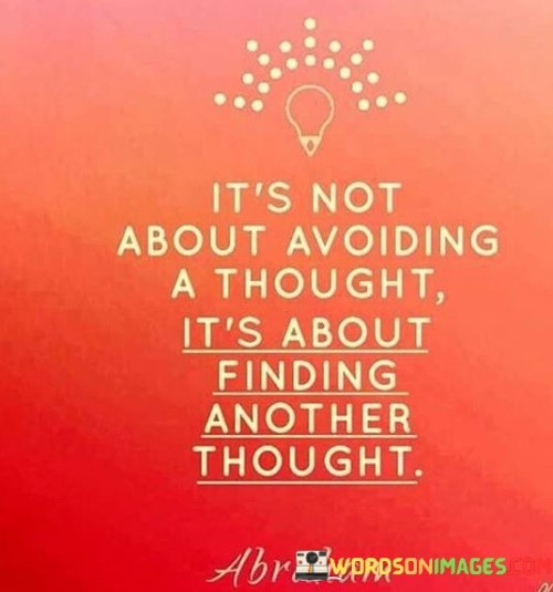 Its-Not-About-Avoiding-A-Thought-Quotes.jpeg