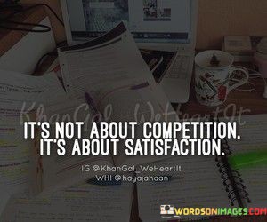 Its-Not-About-Competition-Its-About-Satisfaction-Quotes.jpeg