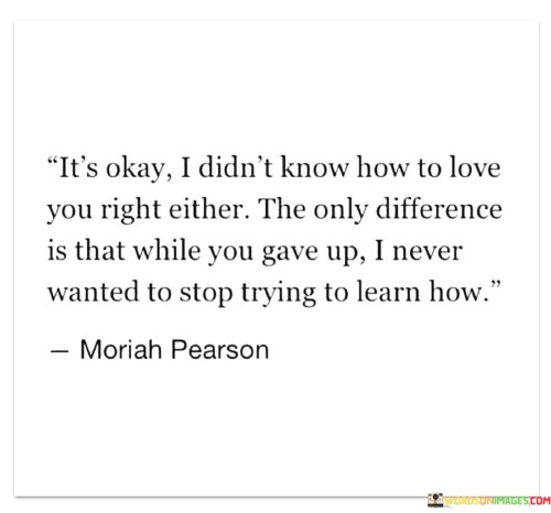 Its-Okay-I-Didnt-Know-How-To-Love-You-Right-Either-The-Only-Quotes.jpeg