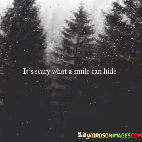 Its-Scary-What-A-Smile-Can-Hide-Quotes.jpeg