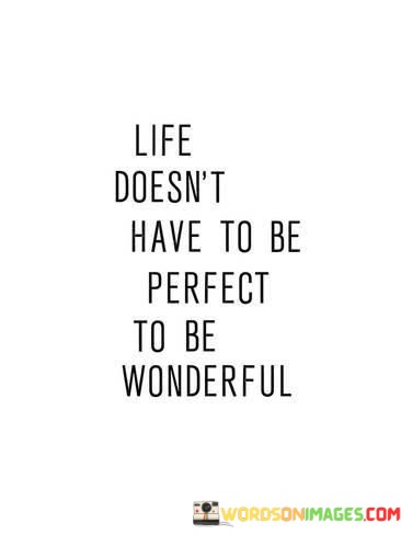 Life-Doesnt-Have-To-Be-Perfect-To-Be-Quotes.jpeg