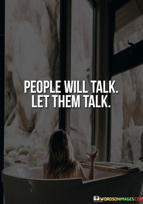 People-Will-Talk.-Let-Them-Talk.-Quotes
