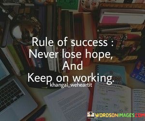 Rule-Of-Success-Never-Lose-Hope-And-Keep-On-Working-Quotes.jpeg