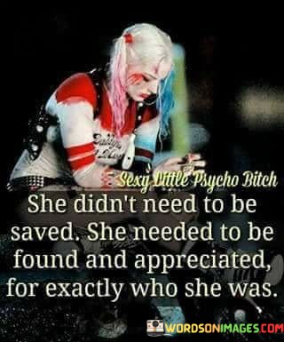 She-Didnt-Need-To-Be-Saved-She-Needed-To-Be-Found-Quotes.jpeg
