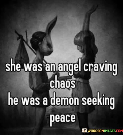 She-Was-An-Angel-Craving-Chaos-He-Was-Demon-Seeking-Peace-Quotes.jpeg