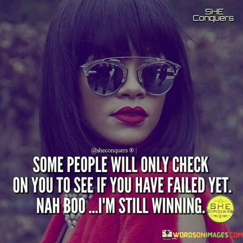 Some-People-Will-Only-Check-On-You-To-See-Quotes.jpeg