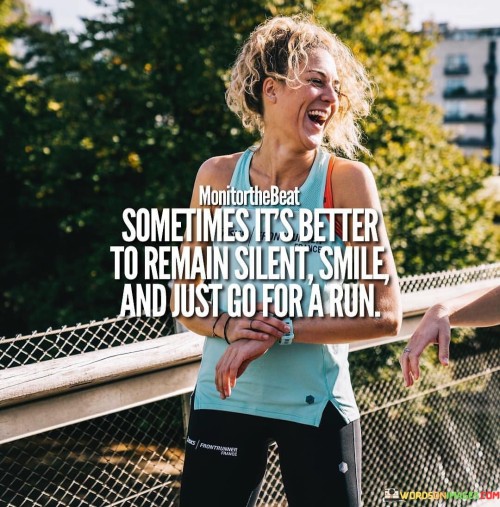 Sometimes-Its-Better-To-Remain-Silent-Smile-Quotes.jpeg