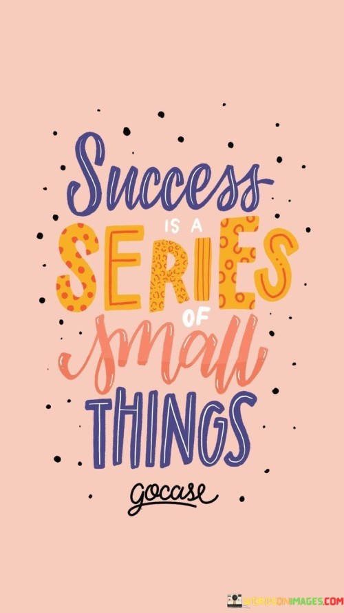 Success-Series-Small-Things-Quotes.jpeg