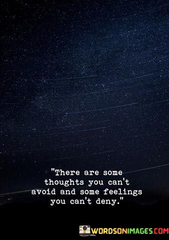 There-Are-Some-Thoughts-You-Cant-Avoid-And-Some-Feelings-You-Cant-Deny-Quotes.jpeg