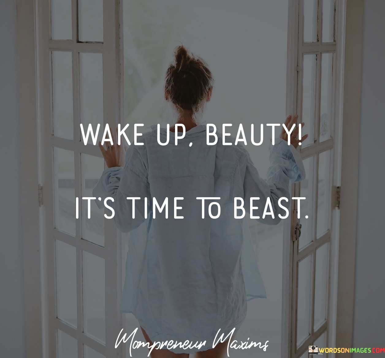 Wake Up Beauty It's Time To Beast Quotes