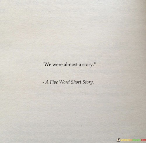 We-Were-Almost-A-Story-Quotes.jpeg