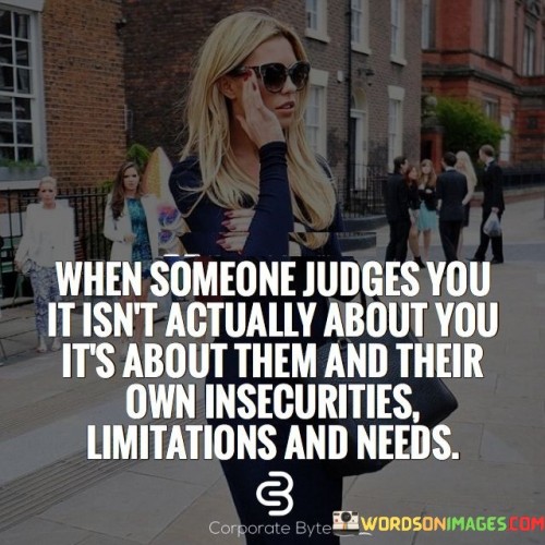 When-Someone-Judges-You-If-Isnt-Actually-About-You-Quotes.jpeg