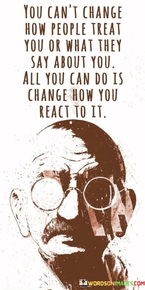 You-Cant-Change-How-People-Treat-You-Quotes.jpeg