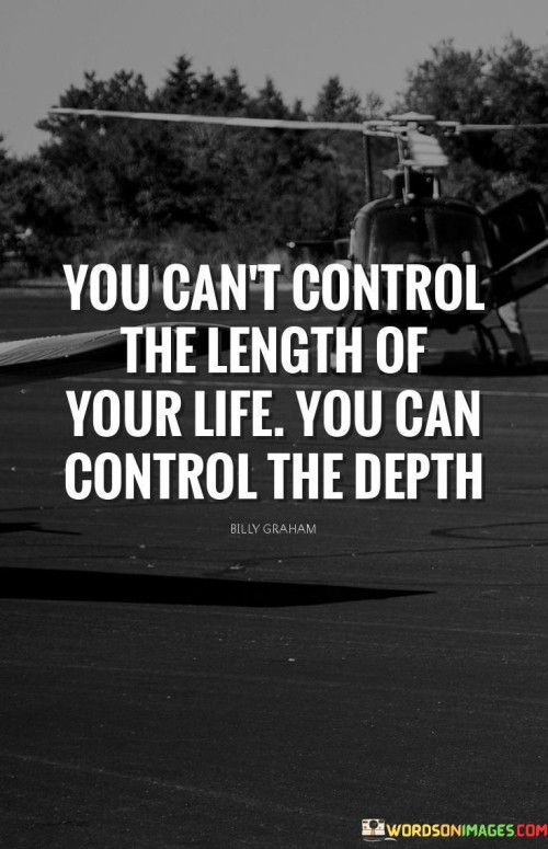 You-Cant-Control-The-Length-Of-Your-Life-Quotes.jpeg