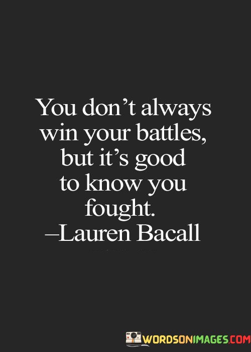 You-Dont-Always-Win-Your-Battles-Quotes.jpeg