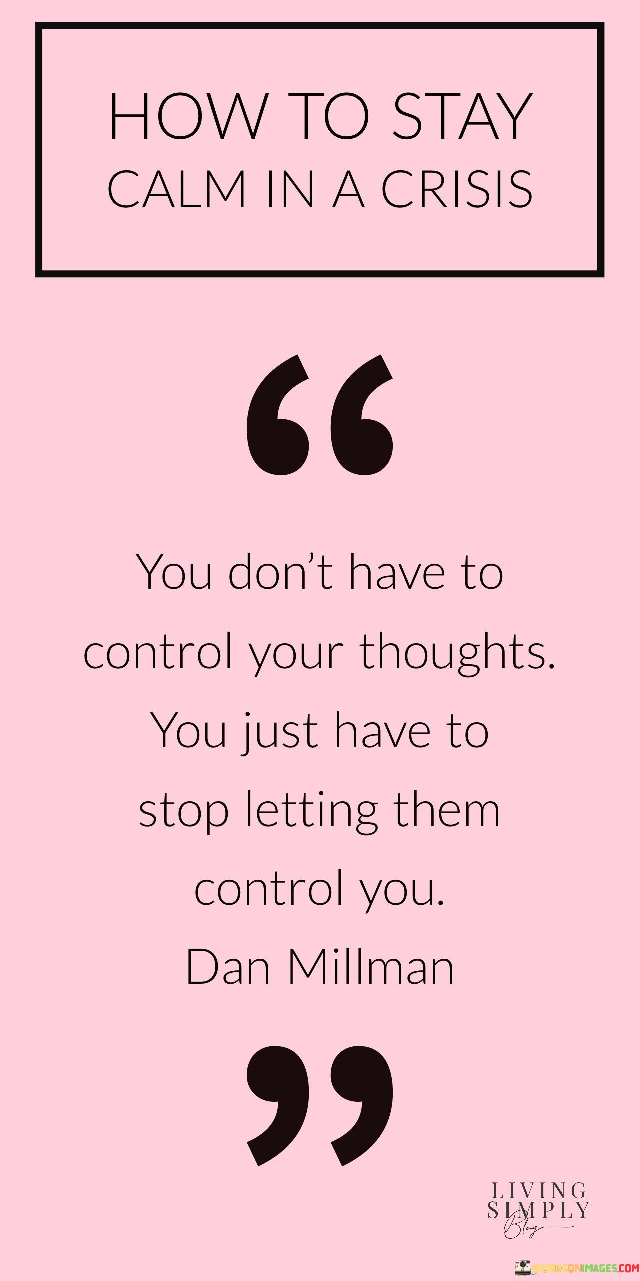 You Don't Have To Control Your Thoughts You Just Quotes