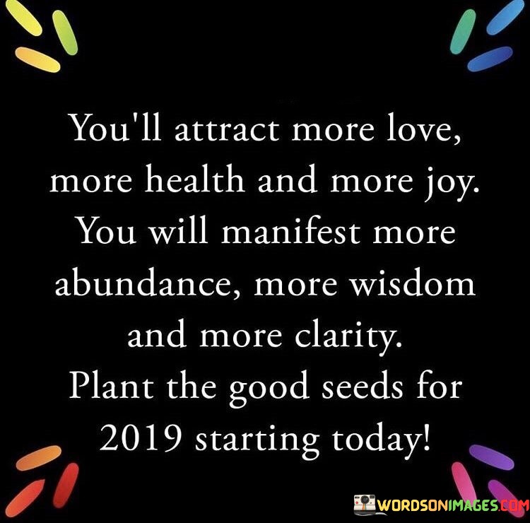 You'll Attract More Love More Health And More Joy You Will Manifest Quotes