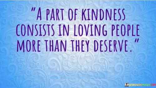 A-Part-Of-Kindness-Consists-In-Loving-People-More-Quotes.jpeg