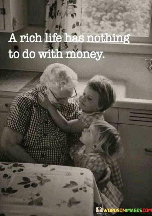 A-Rich-Life-Has-Nothing-To-Do-With-Momey-Quotes.jpeg
