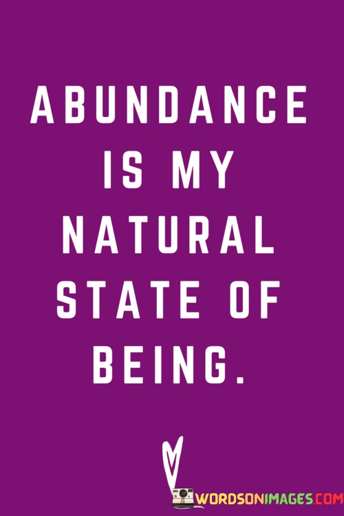 Abundance-Is-My-Natural-State-Of-Quotes.jpeg