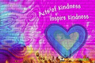 Act-Of-Kindness-Inspire-Kindness-Quotes.jpeg