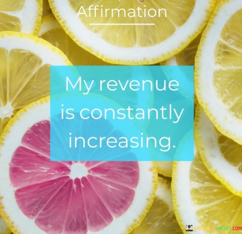 Affirmation My Revenue Is Constantly Quotes