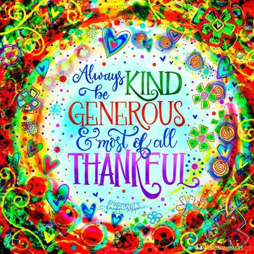 Always Be Kind Generous And Most Of All Thankful Quotes