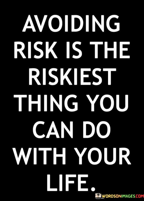 Avoiding-Risk-Is-The-Riskiest-Thing-You-Can-Do-Quotes.jpeg