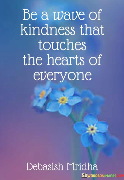 Be-A-Wave-Of-Kindness-That-Touches-The-Hearts-Quotes