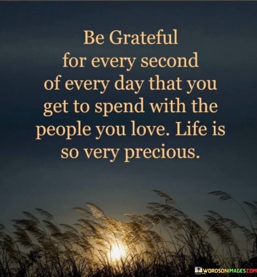 Be-Grateful-For-Every-Second-Of-Every-Day-That-You-Get-Quotes.jpeg