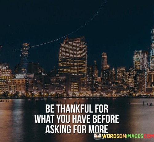 Be Thankful For What You Have Before Asking For Quotes