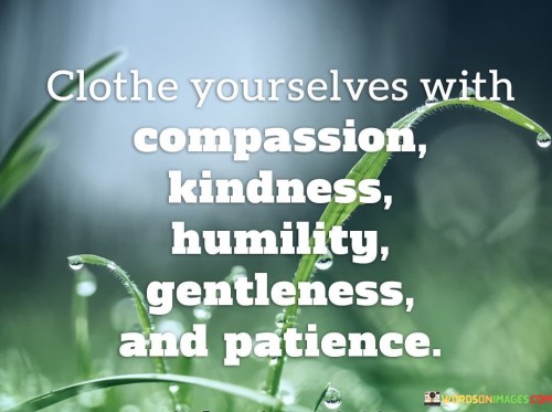 Clothe-Yourselves-With-Compassion-Kindness-Humility-Quotes