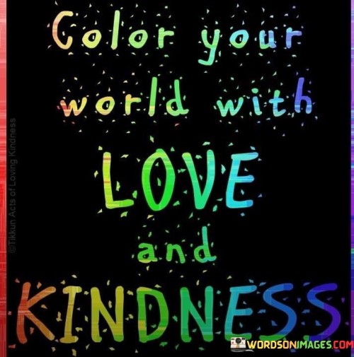 Color-Your-World-With-Love-And-Kindness-Quotes