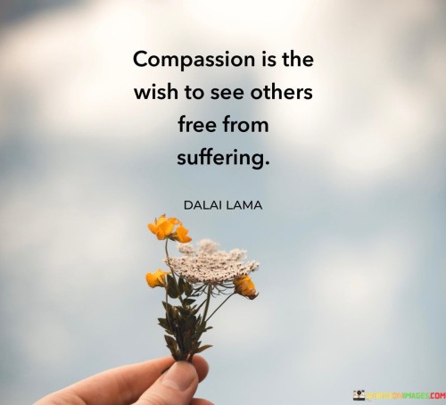 Compassion-Is-The-Wish-To-See-Others-Free-From-Suffering-Quotes.jpeg