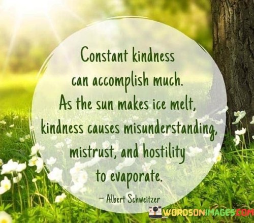 Constant-Kindness-Can-Accomplish-Much-As-The-Sun-Quotes