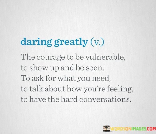 Daring Greatly The Courage To Be Vulnerable To Show Quotes