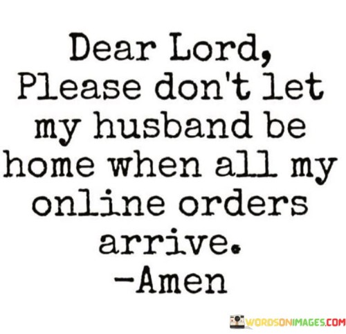 Dear Lord Please Don't Let My Husband Quotes