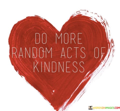 Do-More-Random-Acts-Of-Kindness-Quotes.jpeg