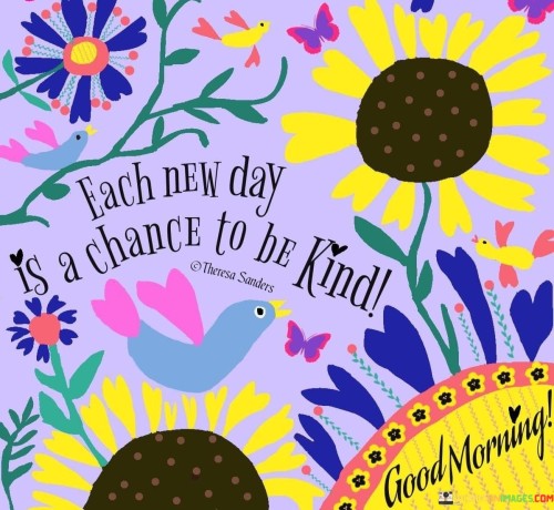 Each-New-Day-Is-A-Chance-To-Be-Kind-Quotes.jpeg