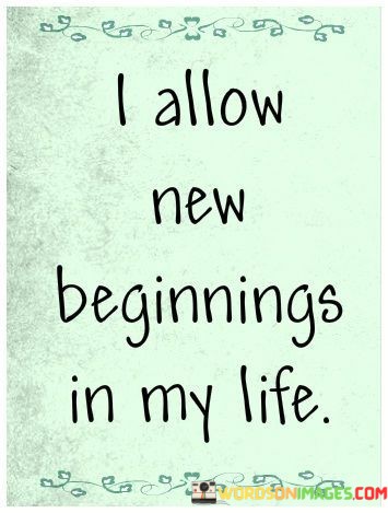 I-Allow-New-Beginnings-In-My-Life-Quotes.jpeg