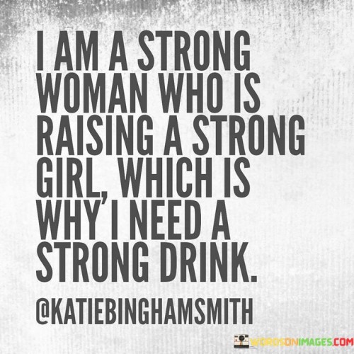 I-Am-A-Strong-Woman-Who-Is-Raising-A-Quotes.jpeg