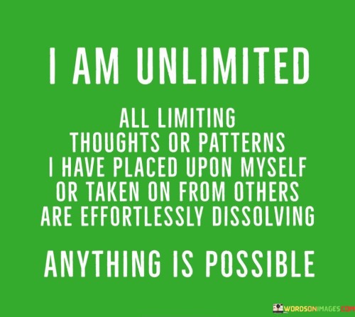 I Am Unlimited All Limiting Thoughts Or Patterns Quotes