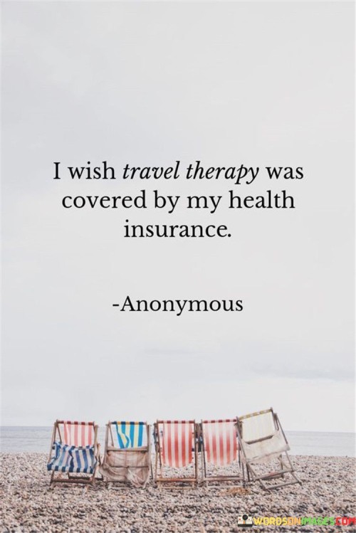 I-Wish-Travel-Therapy-Was-Covered-Quotes.jpeg