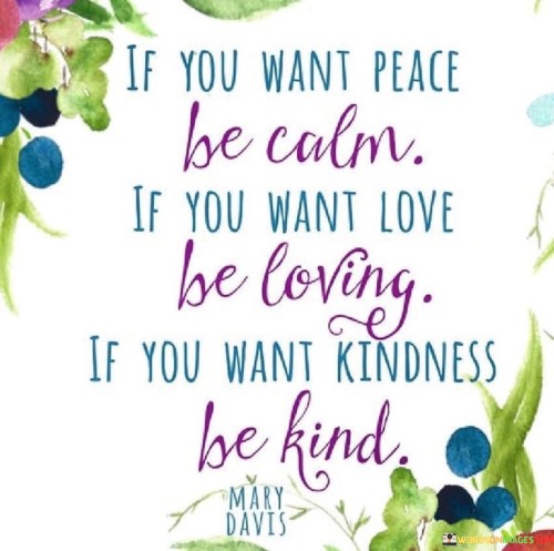 If-You-Want-Peace-Be-Calm-If-You-Want-Love-Be-Loving-Quotes.jpeg