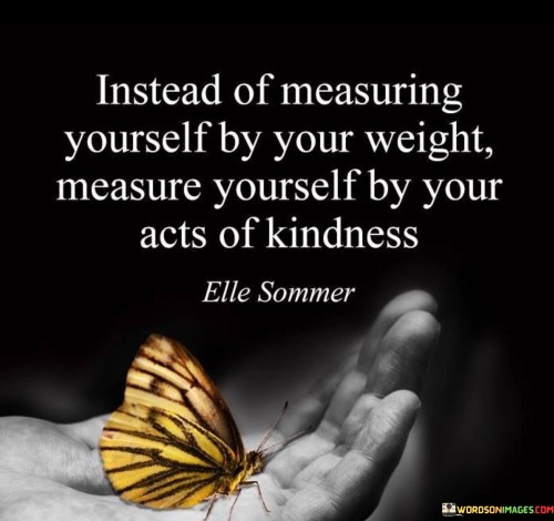 Instead-Of-Measuring-Yourself-By-Your-Weight-Quotes