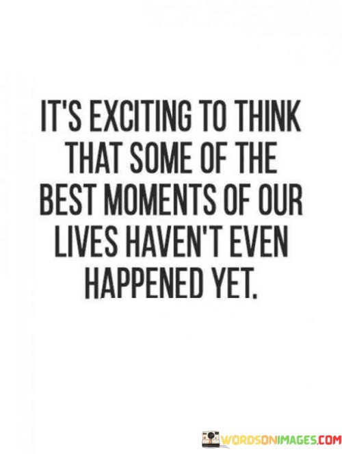 Its-Exciting-To-Think-That-Some-Of-The-Quotes.jpeg