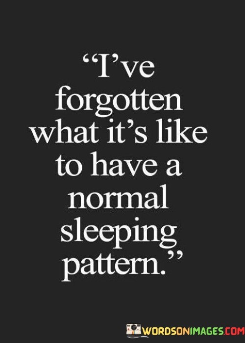 Ive-Forgotten-What-Its-Like-To-Have-Quotes.jpeg