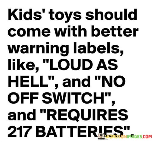 Kids-Toys-Should-Come-With-Better-Warning-Labels-Quotes.jpeg