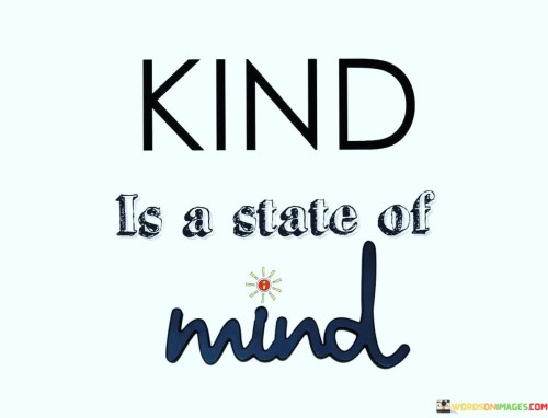 Kind-Is-A-State-Of-Mind-Quotes