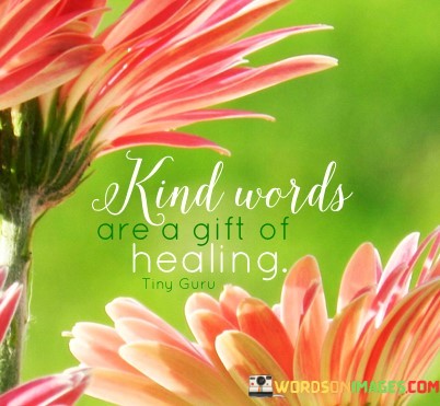 Kind-Words-Are-A-Gift-Of-Healing-Quotes.jpeg